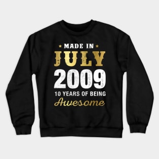 Made in July 2009 10 Years Of Being Awesome Crewneck Sweatshirt